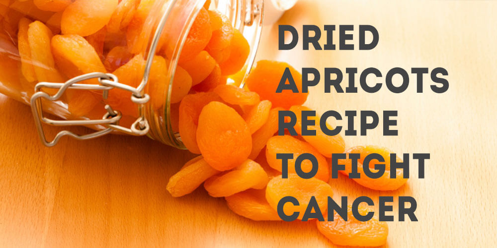 Dried Apricots Recipe to Fight Cancer