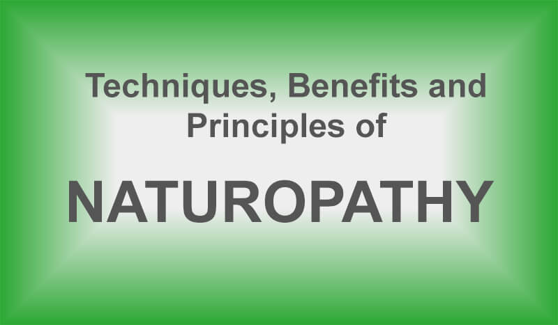 Naturopathy : Techniques, Benefits and Principles