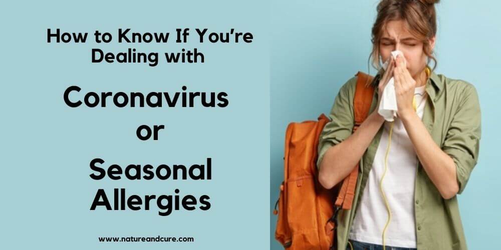 Coronavirus or seasonal allergy - Nature and Cure