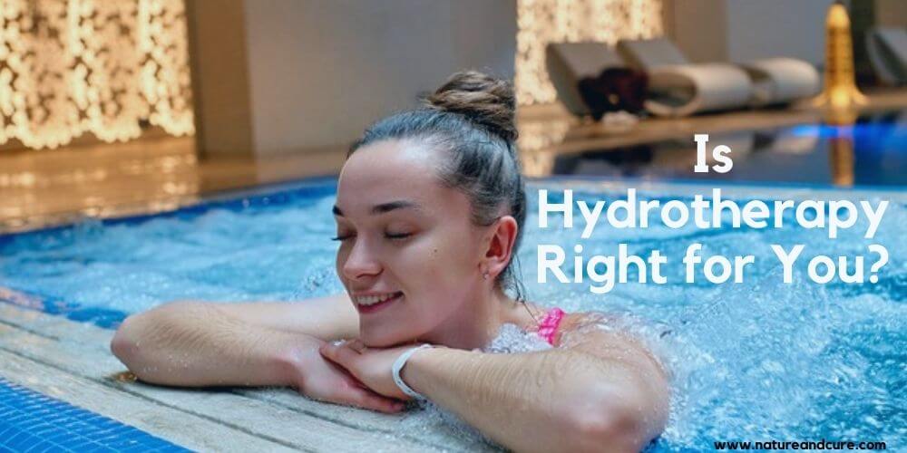 Hydrotherapy right for you