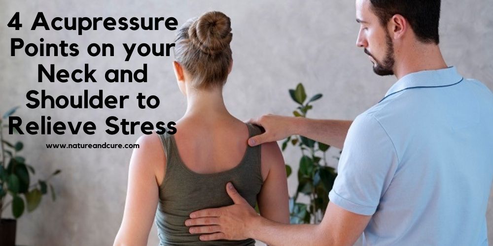 Acupressure Points on your Neck and Shoulder to Relieve Stress