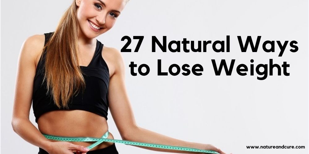 27 Natural Ways to Lose Weight