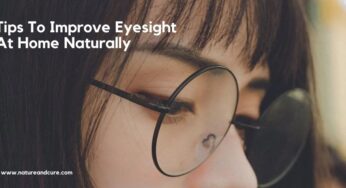 Tips To Improve Eyesight At Home Naturally