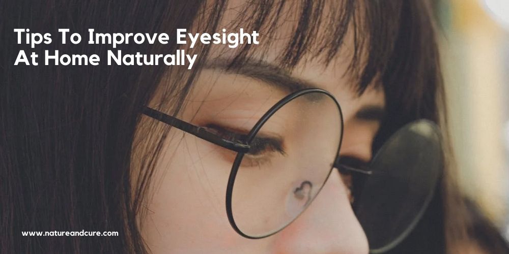Improve Eyesight At Home Naturally