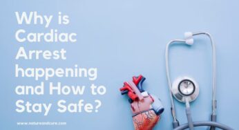 Why is Cardiac Arrest happening and How to Stay Safe?